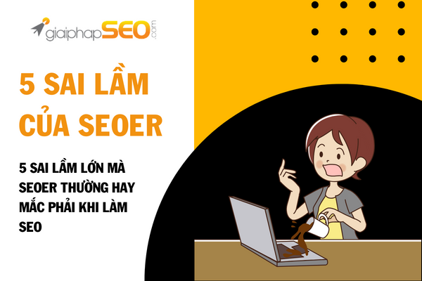 Sai lam cac seoer thuong gap trong seo